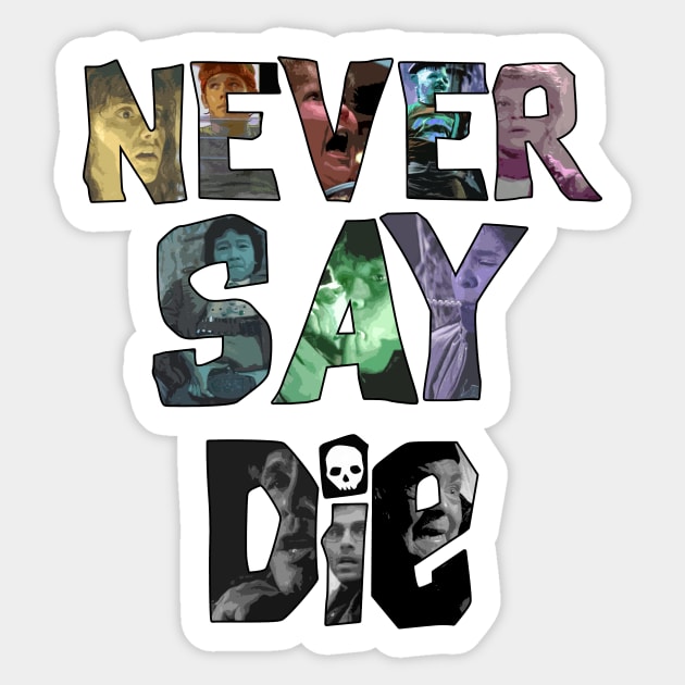 Never Say Die! Sticker by IdeaBagR3wind